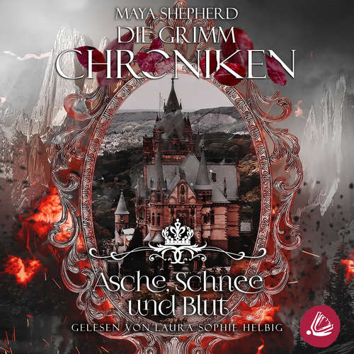 Hoerbuch Die Grimm Chroniken 2 - Asche, Schnee und Blut - Maya Shepherd - Laura Sophie Helbig