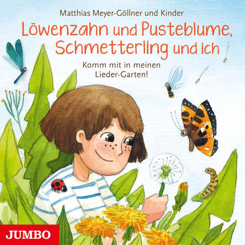 Hoerbuch Löwenzahn und Pusteblume, Schmetterling und ich. Komm mit in meinen Lieder-Garten! - Matthias Meyer-Göllner - 
