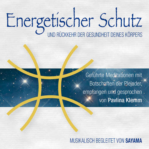 Hoerbuch ENERGETISCHER SCHUTZ. Rückkehr der Gesundheit deines Körpers - Pavlina Klemm - Pavlina Klemm