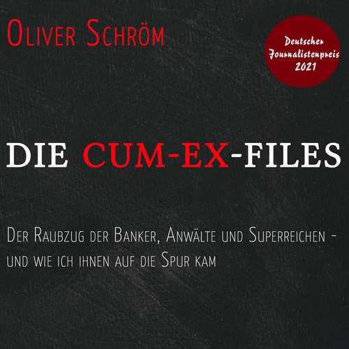 Hoerbuch Die Cum-Ex-Files - Oliver Schröm - Sebastian Dunkelberg