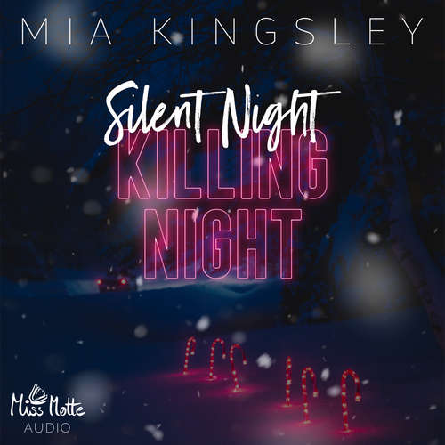 Hoerbuch Silent Night, Killing Night - Mia Kingsley - Nina Schöne