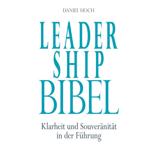 Hoerbuch Leadership Bibel - Daniel Hoch - Daniel Hoch