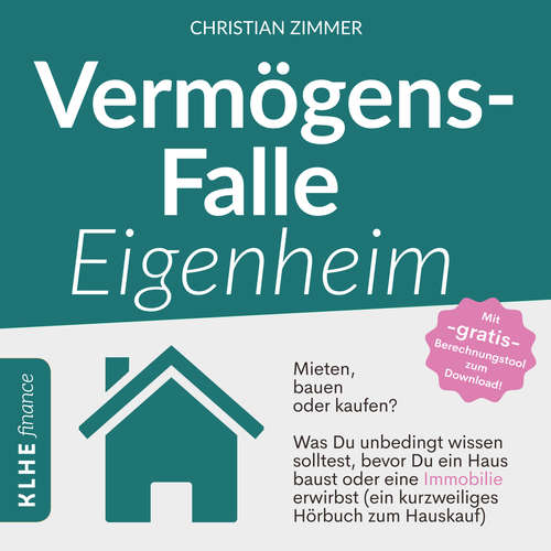 Hoerbuch Vermögensfalle Eigenheim? - Christian Zimmer - Heike Kiszio