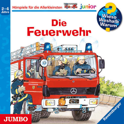 Hoerbuch Die Feuerwehr [Wieso? Weshalb? Warum? JUNIOR Folge 2] - Katja Reider - Niklas Heinecke