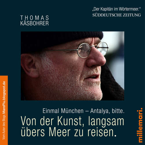 Hoerbuch Von der Kunst, langsam übers Meer zu reisen. Einmal München - Antalya, bitte. - Thomas Käsbohrer - Thomas Käsbohrer