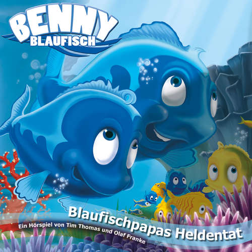 Hoerbuch 06: Blaufischpapas Heldentat - Olaf Franke - Jörg A. Pasquay