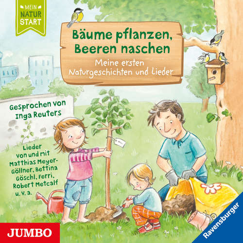 Hoerbuch Bäume pflanzen, Beeren naschen. Meine ersten Naturgeschichten und Lieder - Sandra Grimm - Inga Reuters