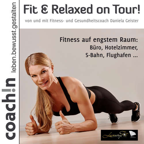 Hoerbuch Fit & Relaxed on Tour! - Daniela Geister - Daniela Geister