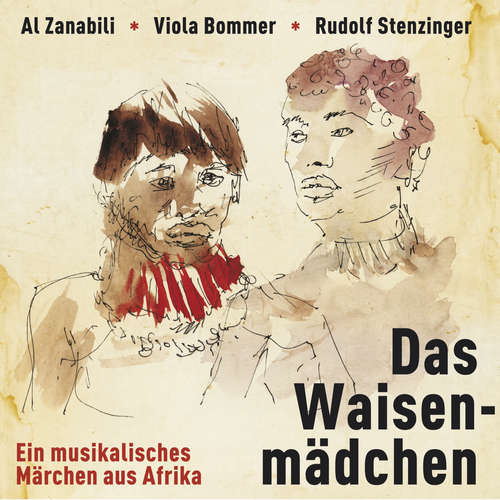 Hoerbuch Das Waisenmädchen - ein musikalisches Märchen aus Afrika - Al Zanabili, - Al Zanabili,