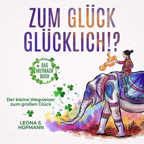 Hoerbuch Zum Glück glücklich ! ? - Leona S. Hofmann - Julia Kahle