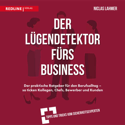 Hoerbuch Der Lügendetektor fürs Business - Niclas Lahmer - Peter Wolter