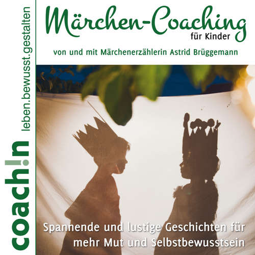 Hoerbuch Märchen-Coaching für Kinder - Astrid Brüggemann - Astrid Brüggemann