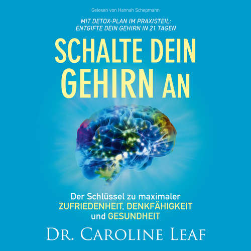 Hoerbuch Schalte dein Gehirn an - Dr. Caroline Leaf - Hannah Schepmann