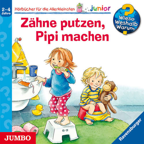 Hoerbuch Zähne putzen, Pipi machen [Wieso? Weshalb? Warum? JUNIOR Folge 52] - Susanne Szesny - Marion Elskis