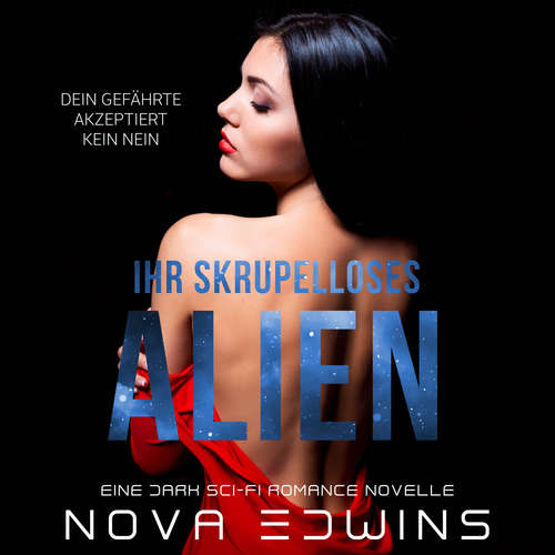 Hoerbuch Ihr skrupelloses Alien - Nova Edwins - Stefanie Masnik