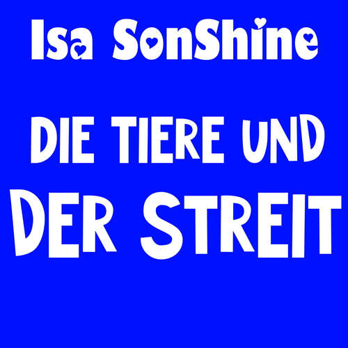Hoerbuch Die Tiere und der Streit - Isa SonShine - Isa SonShine