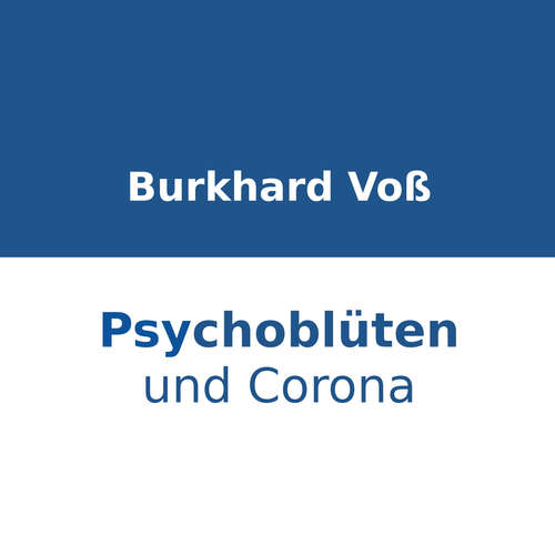 Hoerbuch Psychoblüten und Corona - Burkhard Voß - Burkhard Voß