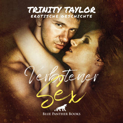 Hoerbuch Verbotener Sex / Erotik Audio Story / Erotisches Hörbuch - Trinity Taylor - Magdalena Berlusconi