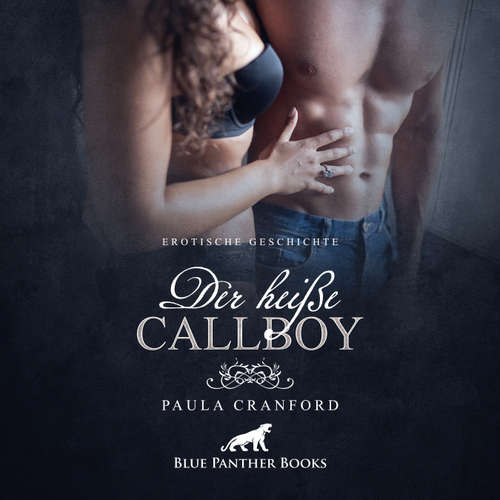 Hoerbuch Der heiße CallBoy / Erotik Audio Story / Erotisches Hörbuch - Paula Cranford - Maike Luise Fengler
