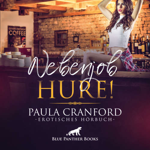 Hoerbuch Nebenjob Hure! / Erotik Audio Story / Erotisches Hörbuch - Paula Cranford - Maike Luise Fengler