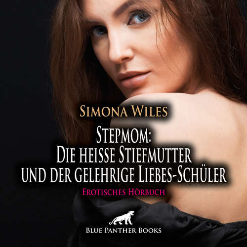 Hoerbuch Stepmom: Die heiße Stiefmutter und der gelehrige Liebes-Schüler / Erotisches Hörbuch - Simona Wiles - Veruschka Blum