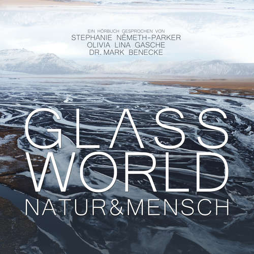 Hoerbuch Glass World - Natur & Mensch - Mark Benecke - Mark Benecke
