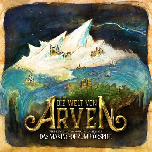 Hoerbuch Die Welt von Arven - Das Making-of zum Hörspiel - Raphael Sommer - Raphael Sommer
