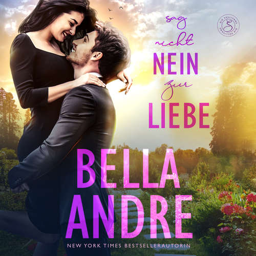Hoerbuch Sag nicht nein zur Liebe (Die Sullivans 5) - Bella Andre - Fanny Bechert