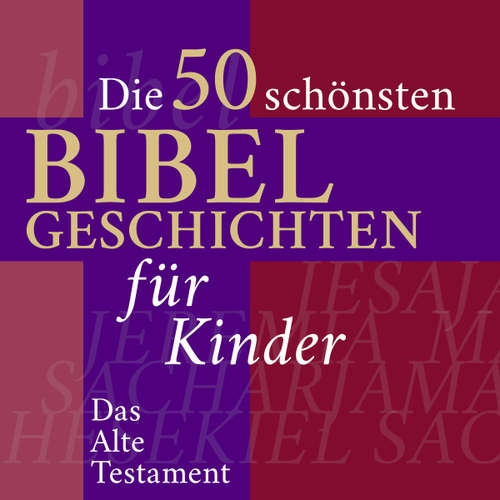 Hoerbuch Die Kinderbibel: Die 50 schönsten Bibelgeschichten für Kinder - Nina Reymann - Jürgen Fritsche