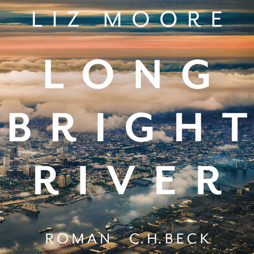 Hoerbuch Long bright river - Liz Moore - Victoria Schätzle