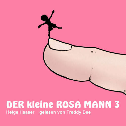 Hoerbuch Der kleine rosa Mann 3 - Helge Haaser - Freddy Bee