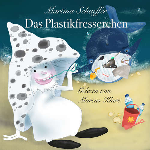 Hoerbuch Das Plastikfresserchen - Martina Schaeffer - Marcus Klare