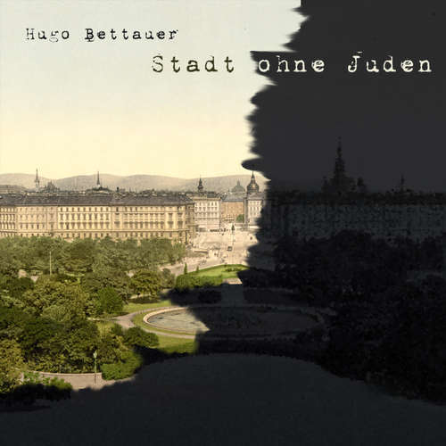 Hoerbuch Die Stadt ohne Juden - Hugo Bettauer - Monty Arnold