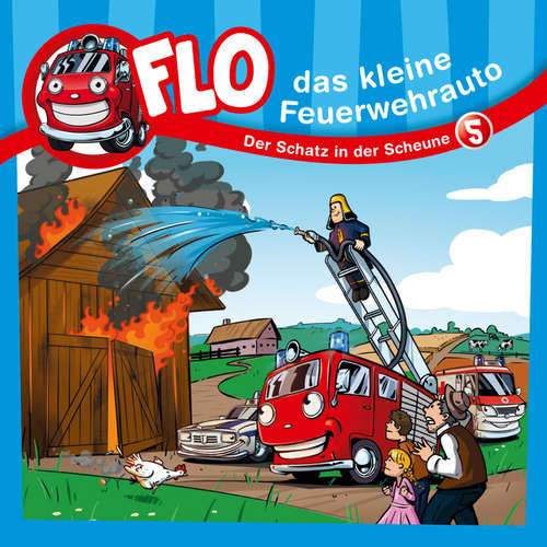 Hoerbuch 05: Der Schatz in der Scheune - Flo das kleine Feuerwehrauto - Karl-Heinz Kaul