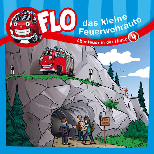 Hoerbuch 04: Abenteuer in der Höhle - Flo das kleine Feuerwehrauto - Karl-Heinz Kaul