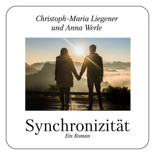 Hoerbuch Synchronizität - Christoph-Maria Liegener - Anna Werle