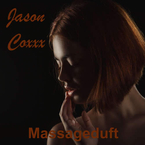 Hoerbuch Massageduft - Jason Coxxx - Jason Coxxx