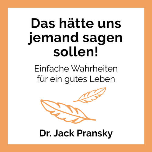 Hoerbuch Das hätte uns jemand sagen sollen! - Dr. Jack Pransky - Aron Mahari