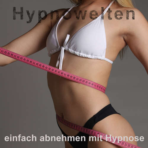 Hoerbuch einfach abnehmen mit Hypnose - Hypnowelten - Michael Gorka