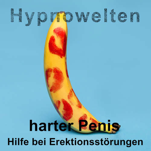 Hoerbuch harter Penis - Hypnowelten - Michael Gorka
