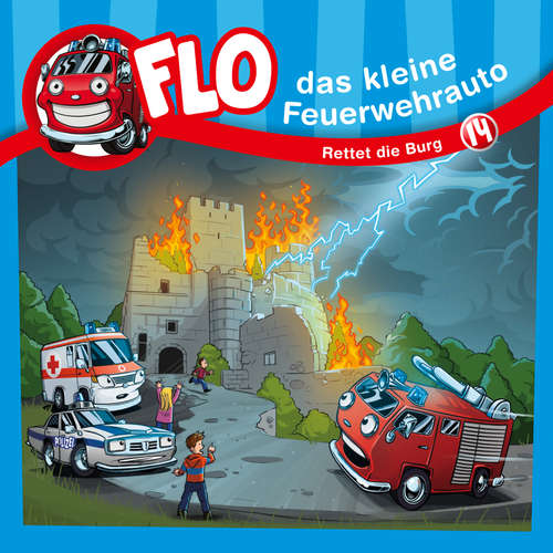 Hoerbuch 14: Rettet die Burg - Flo das kleine Feuerwehrauto - Dirk Hardegen