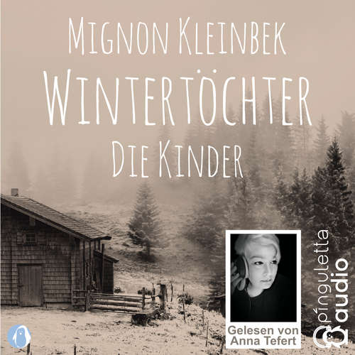 Hoerbuch Wintertöchter. Die Kinder - Mignon Kleinbek - Anna Tefert