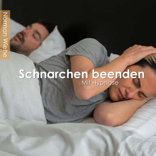Hoerbuch Schnarchen beenden - Norman Wiehe - Norman Wiehe