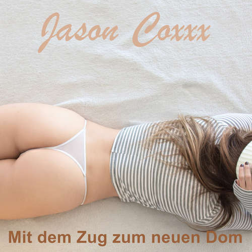 Hoerbuch Mit dem Zug zum neuen Dom - Jason Coxxx - Jason Coxxx