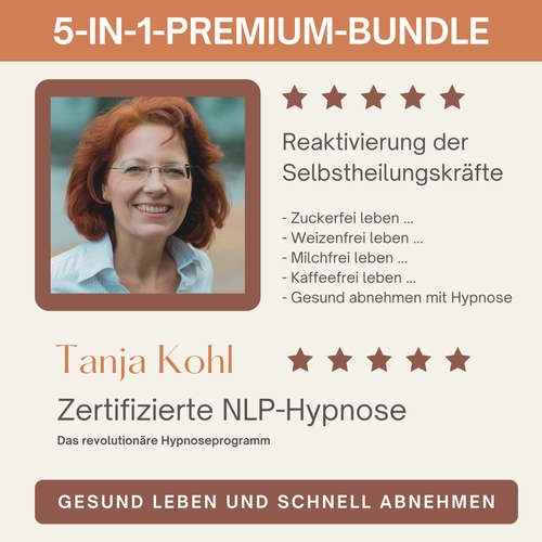 Hoerbuch Gesund leben und schnell abnehmen : Reaktivierung der Selbstheilungskräfte (5-in-1-Premium-Bundle) - Tanja Kohl - Tanja Kohl