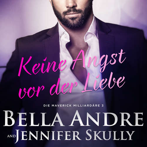 Hoerbuch Keine Angst vor der Liebe (Die Maverick Milliardäre 3) - Bella Andre - Christopher Brehmer