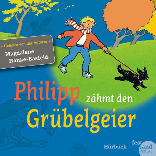 Hoerbuch Philipp zähmt den Grübelgeier - Hanke-Basfeld Magdalene - Hanke-Basfeld Magdalene