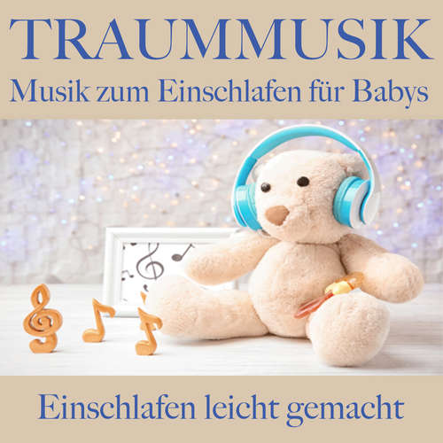 Hoerbuch Traummusik: Musik zum Einschlafen für Babys - Filip Lundqvist - Filip Lundqvist