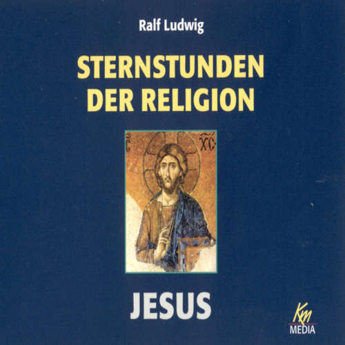 Hoerbuch Sternstunden der Religion: Jesus - Ralf Ludwig - Gert Heidenreich