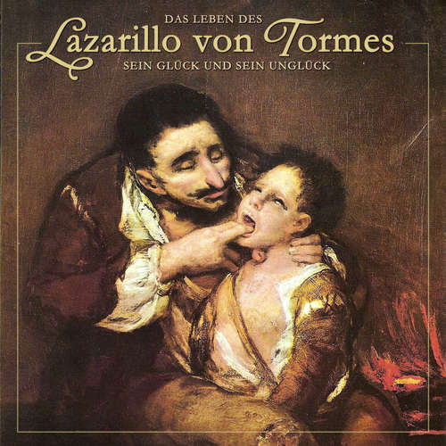 Hoerbuch Das Leben des Lazarillo von Tormes - Sebastian Lohse - Sebastian Lohse